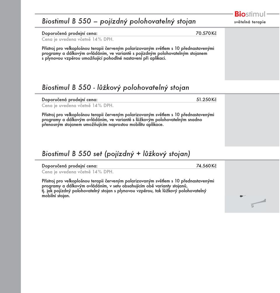 umožňující pohodlné nastavení při aplikaci. Biostimul B 550 - lůžkový polohovatelný stojan 51.