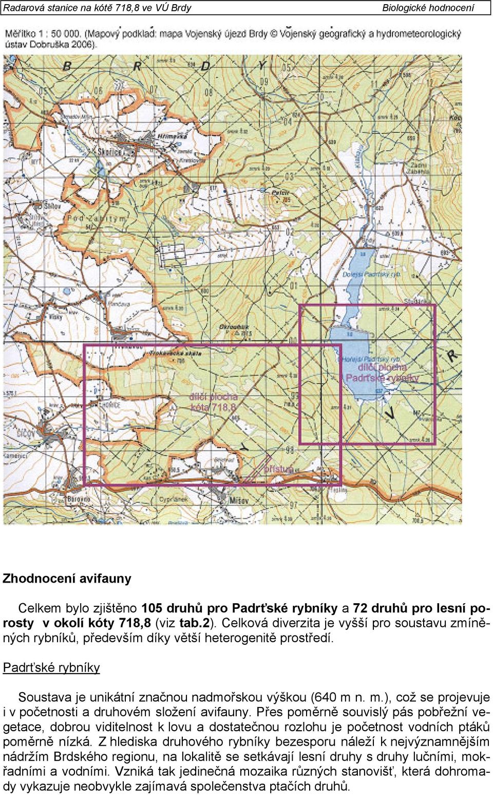 n. m.), což se projevuje i v početnosti a druhovém složení avifauny.