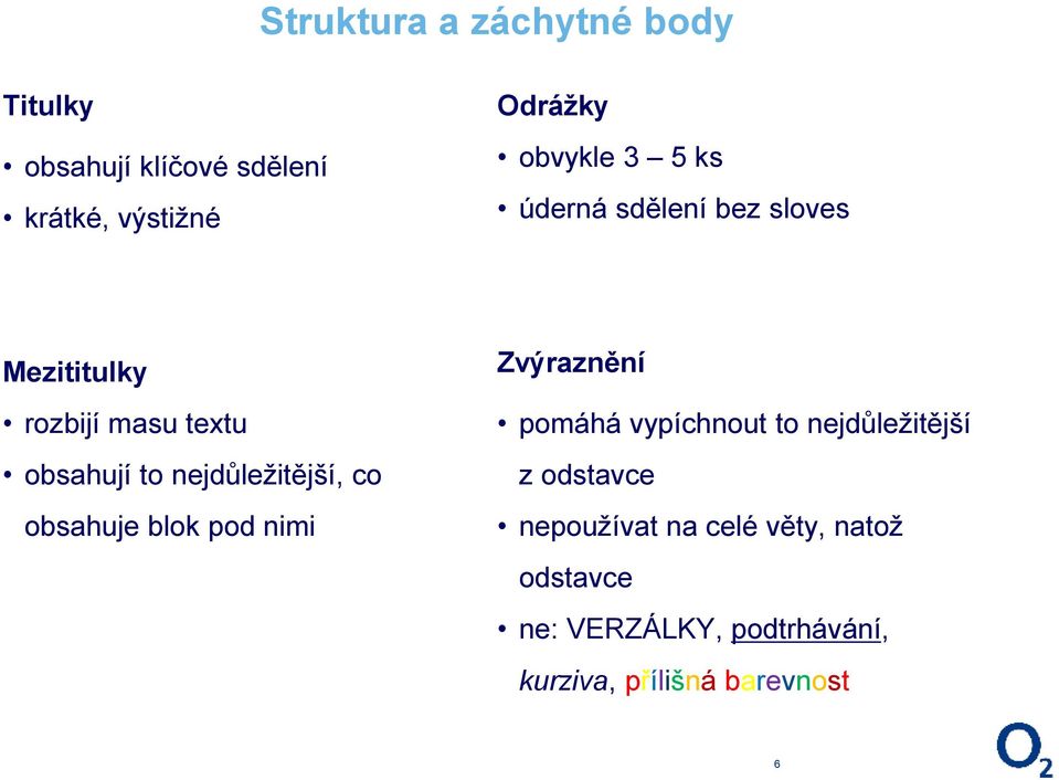 nejdůležitější, co obsahuje blok pod nimi Zvýraznění pomáhá vypíchnout to nejdůležitější z