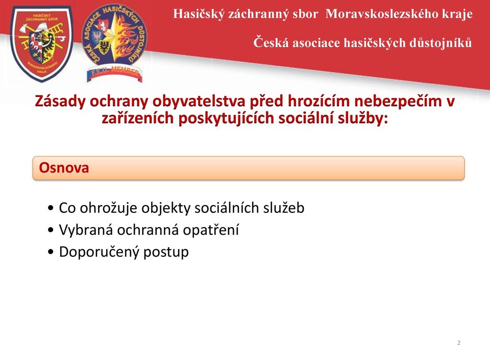 služby: Osnova Co ohrožuje objekty sociálních