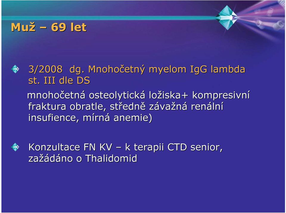 fraktura obratle, středn edně závažná renáln lní insufience,,