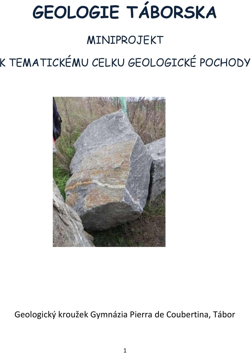 GEOLOGICKÉ POCHODY Geologický