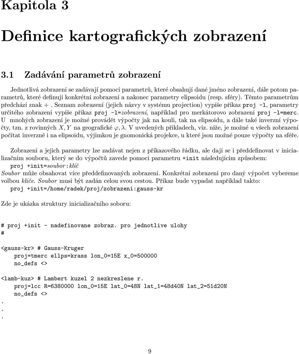 elipsoidu (resp. sféry). Těmto parametrům předchází znak +.