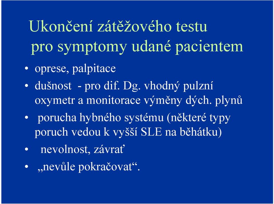 vhodný pulzní oxymetr a monitorace výměny dých.