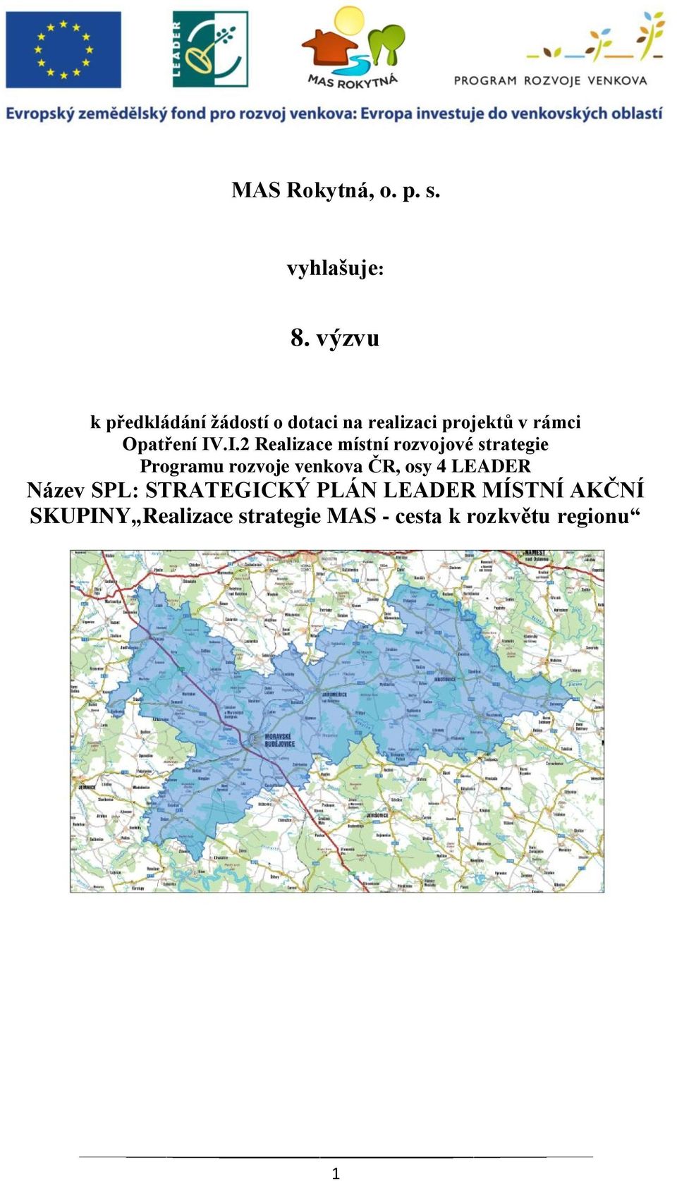 IV.I.2 Realizace místní rozvojové strategie Programu rozvoje venkova ČR, osy