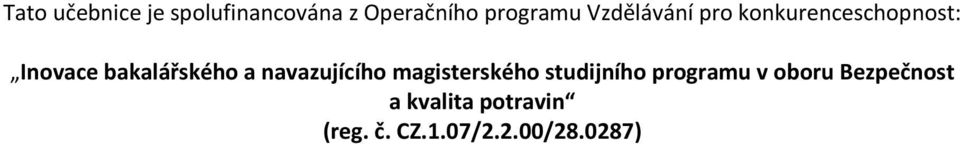 a navazujícího magisterského studijního programu v oboru