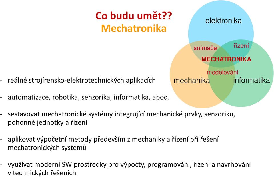 modelování informatika - automatizace, robotika, senzorika, informatika, apod.