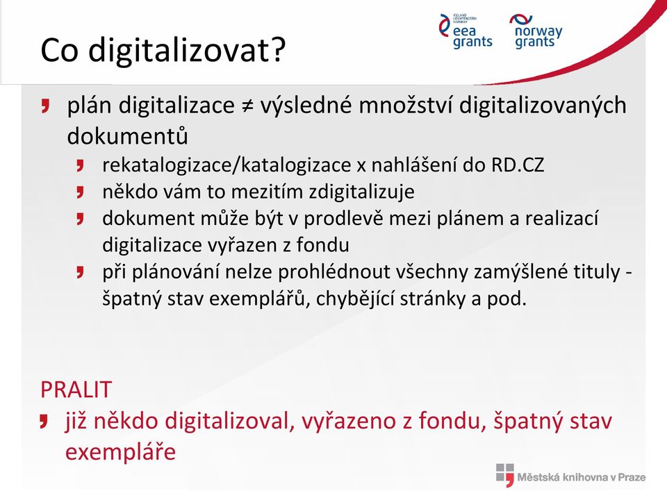 RD.CZ někdo vám to mezitím zdigitalizuje dokument může být v prodlevě mezi plánem a realizací digitalizace