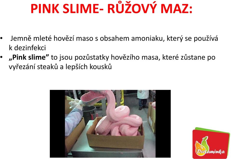 dezinfekci Pink slime to jsou pozůstatky