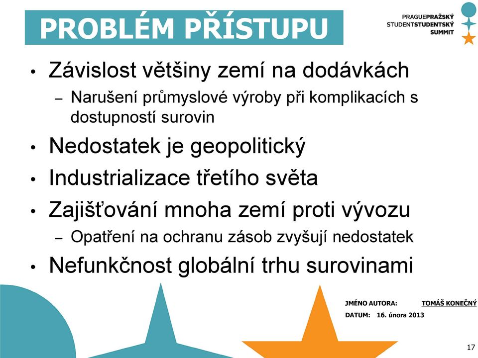 Industrializace třetího světa Zajišťování mnoha zemí proti vývozu Opatření na