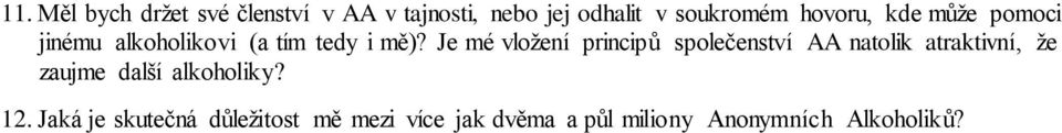 Je mé vložení principů společenství AA natolik atraktivní, že zaujme další