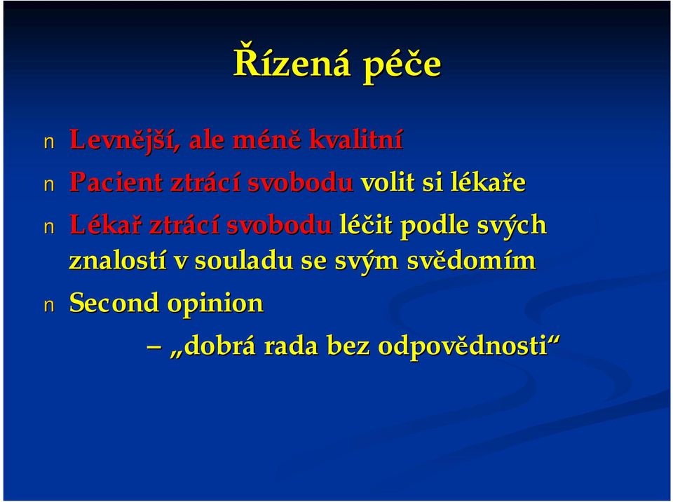 svobodu léčit podle svých znalostí v souladu se