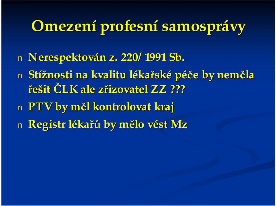 Stížnosti na kvalitu lékařské péče by neměla