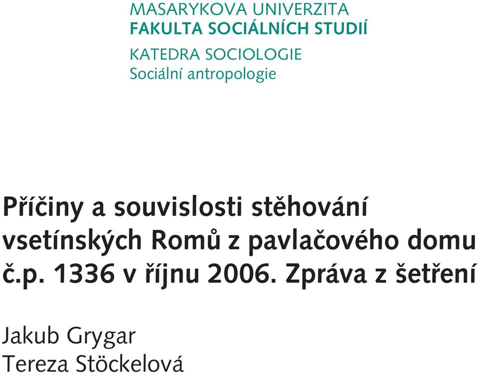 stěhování vsetínských Romů z pavlačového domu č.p. 1336 v říjnu 2006.