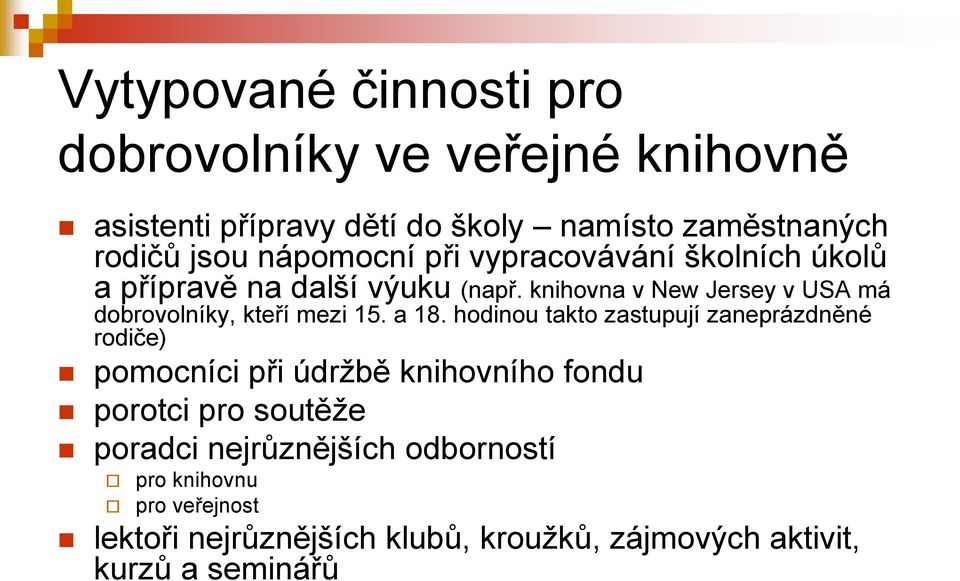 knihovna v New Jersey v USA má dobrovolníky, kteří mezi 15. a 18.