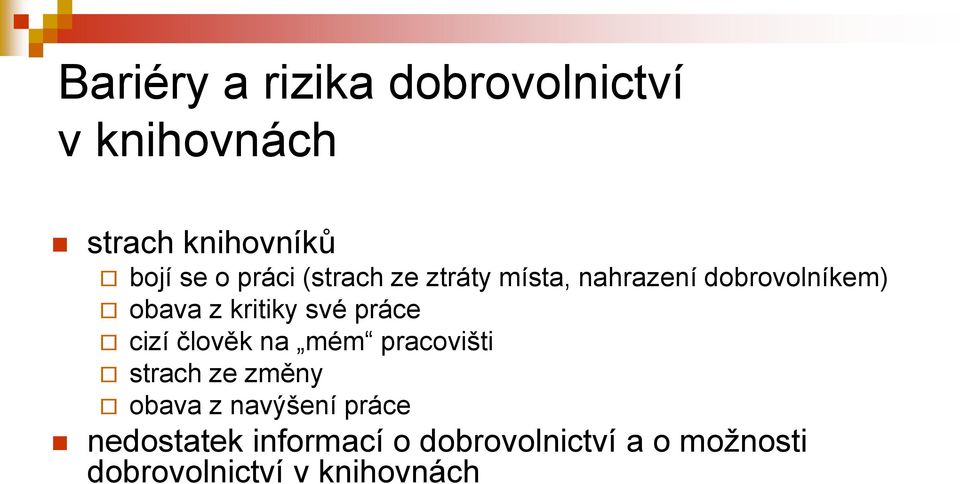 práce cizí člověk na mém pracovišti strach ze změny obava z navýšení práce