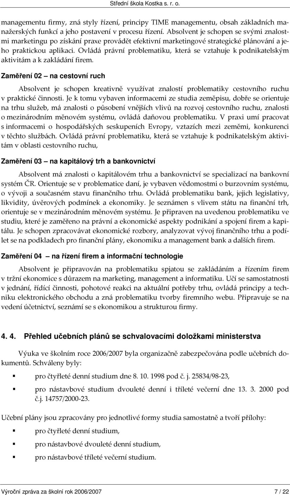 &05*5E%%% @5!0%&5%*%&%!%B & E%%&5*@ *!$%B % %$% &*@- Zamení 04 na ízení firem a informaní technologie :!%%& % %! && '-@-F $!&@$@%5& %*@ &&%%*B 5&% *C %! =$@&* 4.