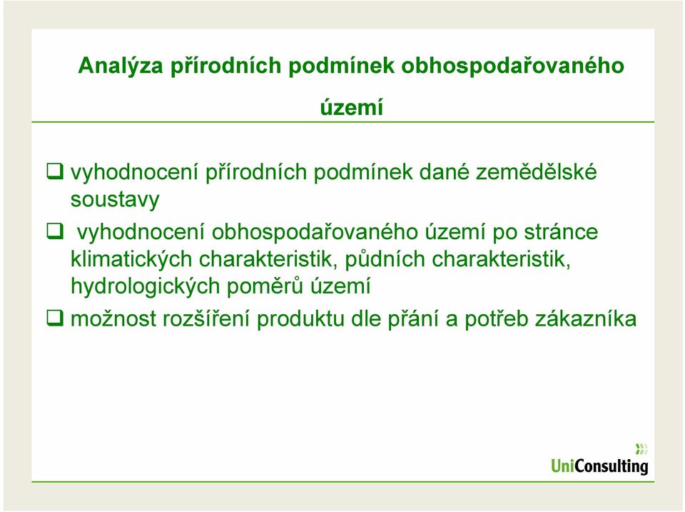 obhospodařovaného území po stránce klimatických charakteristik, půdních