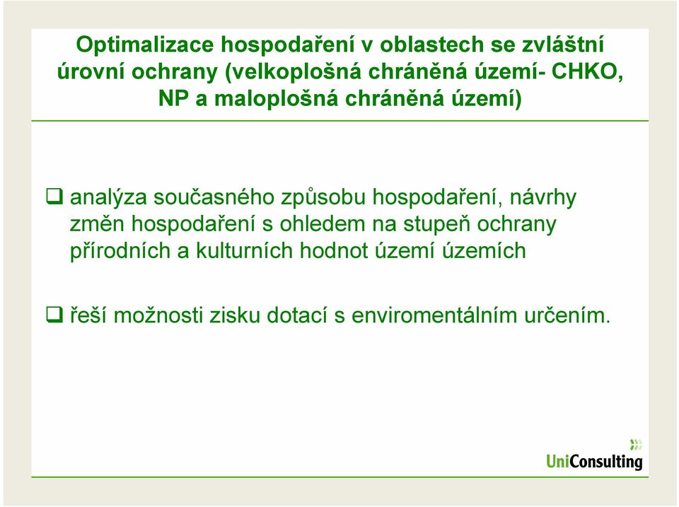 hospodaření, návrhy změn hospodaření s ohledem na stupeň ochrany přírodních a