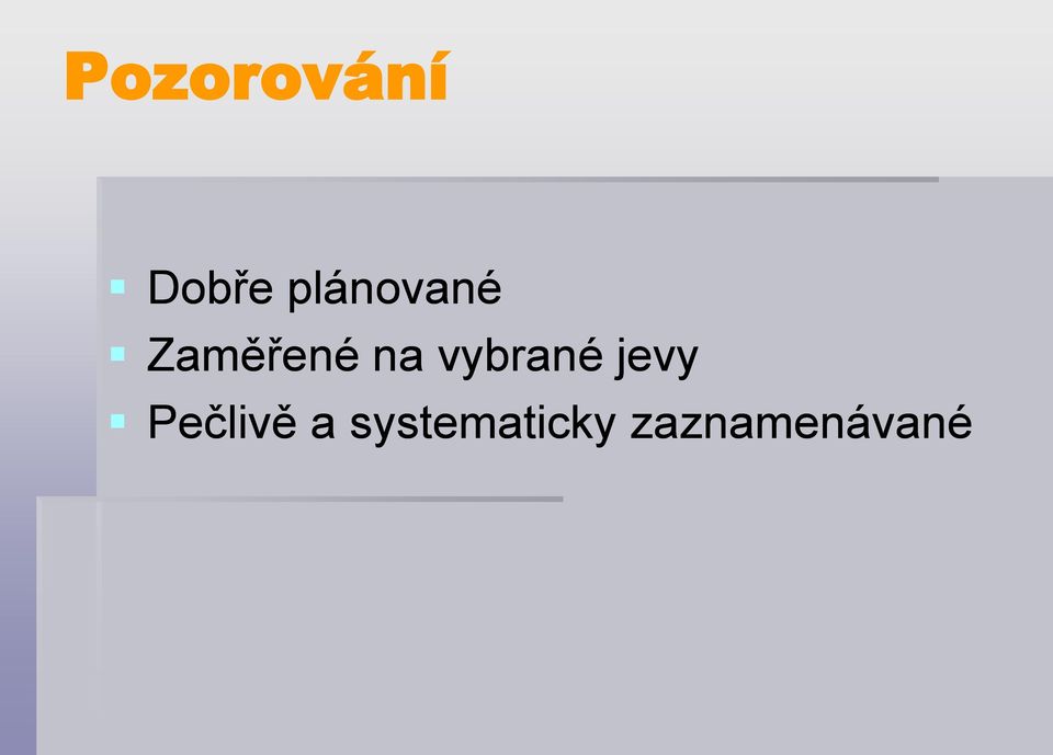 vybrané jevy Pečlivě