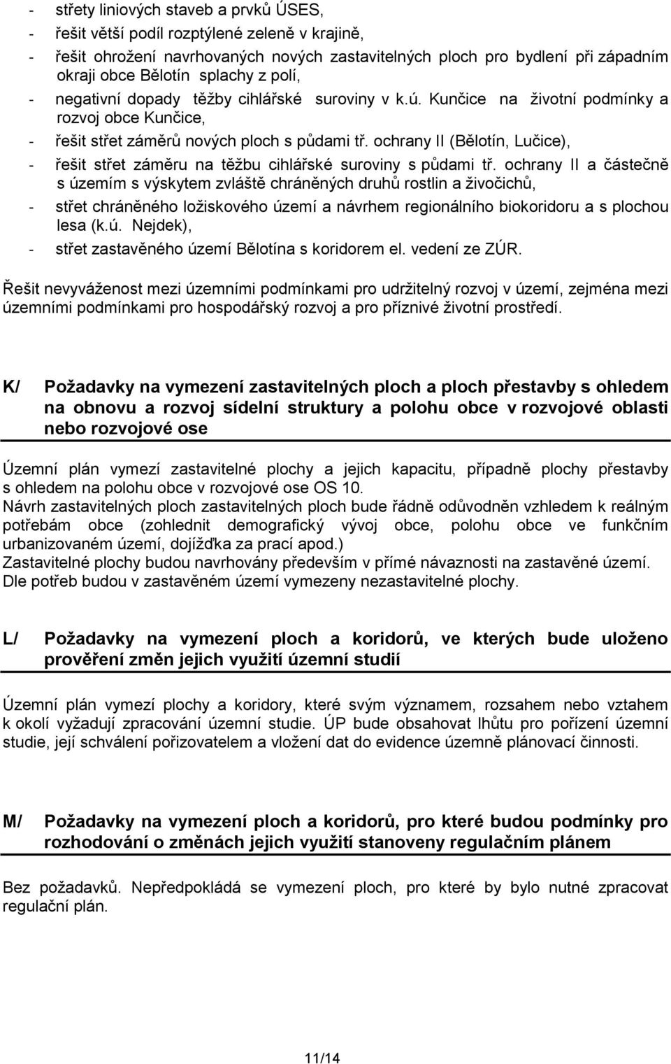 ochrany II (Bělotín, Lučice), - řešit střet záměru na těţbu cihlářské suroviny s půdami tř.