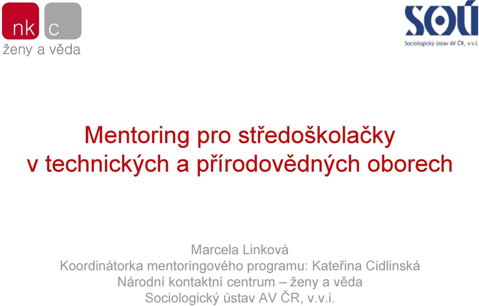 mentoringového programu: Kateřina Cidlinská Národní