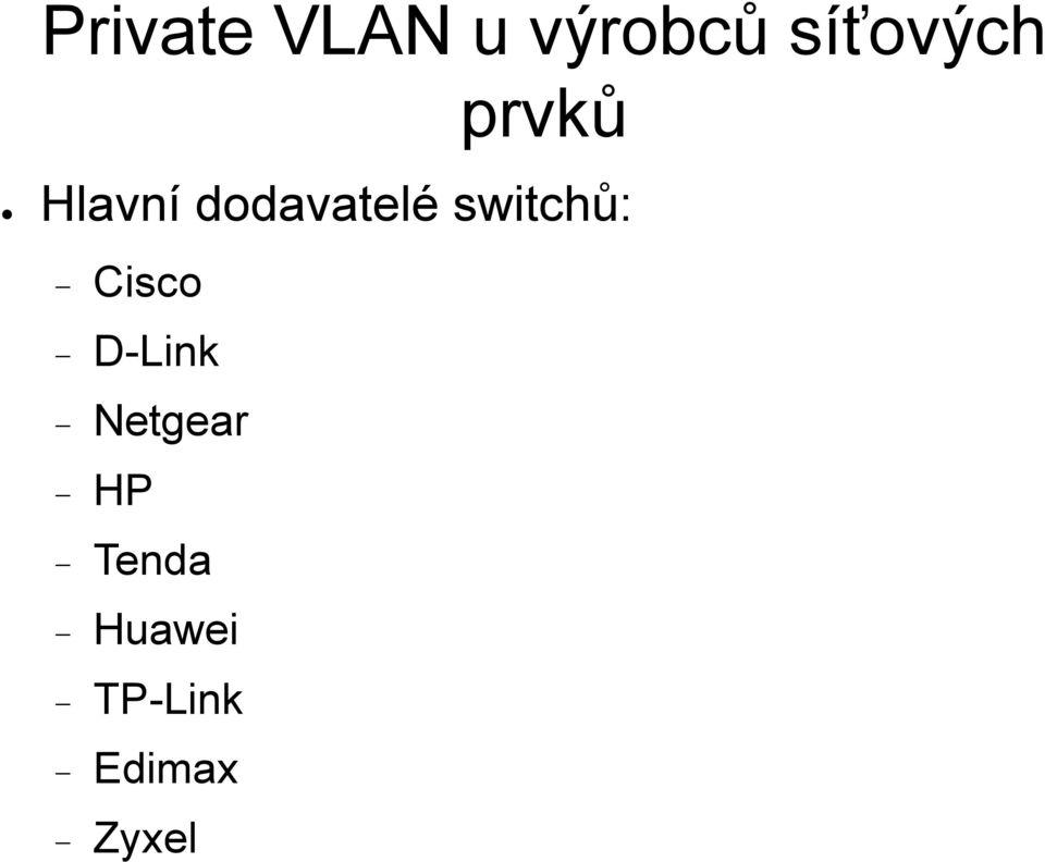 dodavatelé switchů: Cisco