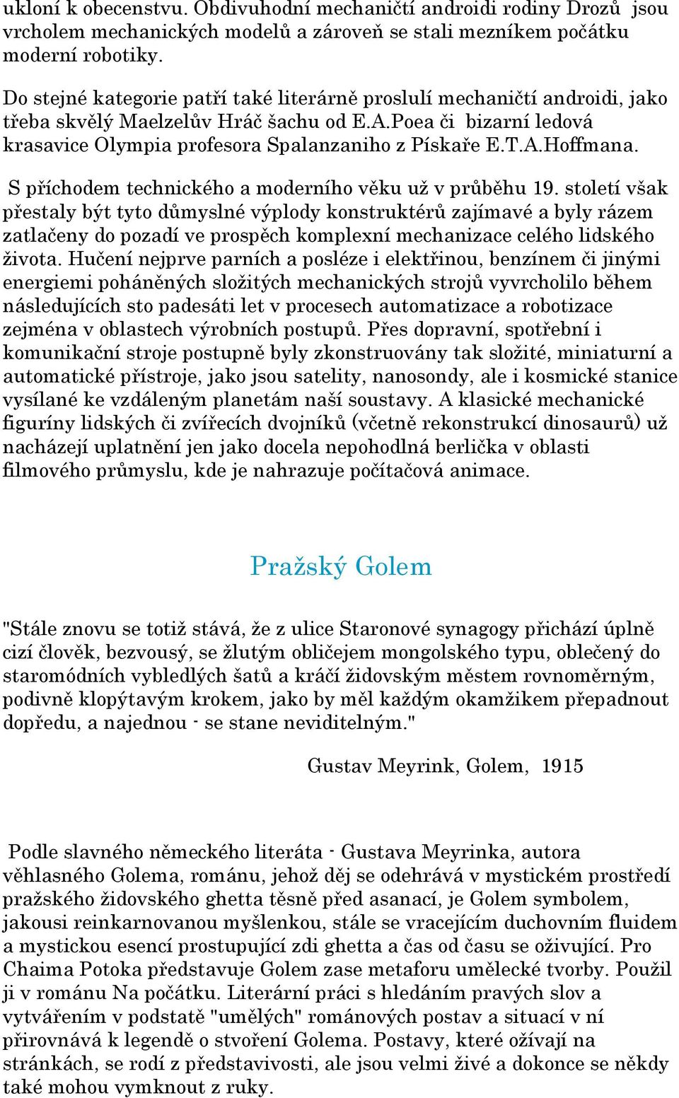 S příchodem technického a moderního věku už v průběhu 19.