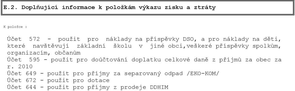 organizacím, občanům Účet 595 - použit pro doúčtování doplatku celkové daně z příjmů za obec za r.