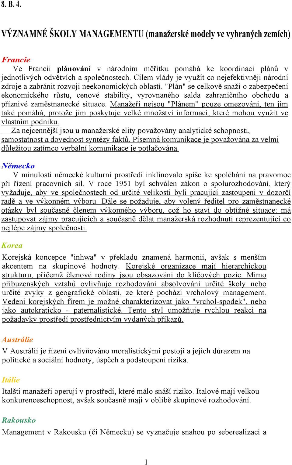 "Plán" se celkově snaží o zabezpečení ekonomického růstu, cenové stability, vyrovnaného salda zahraničního obchodu a příznivé zaměstnanecké situace.