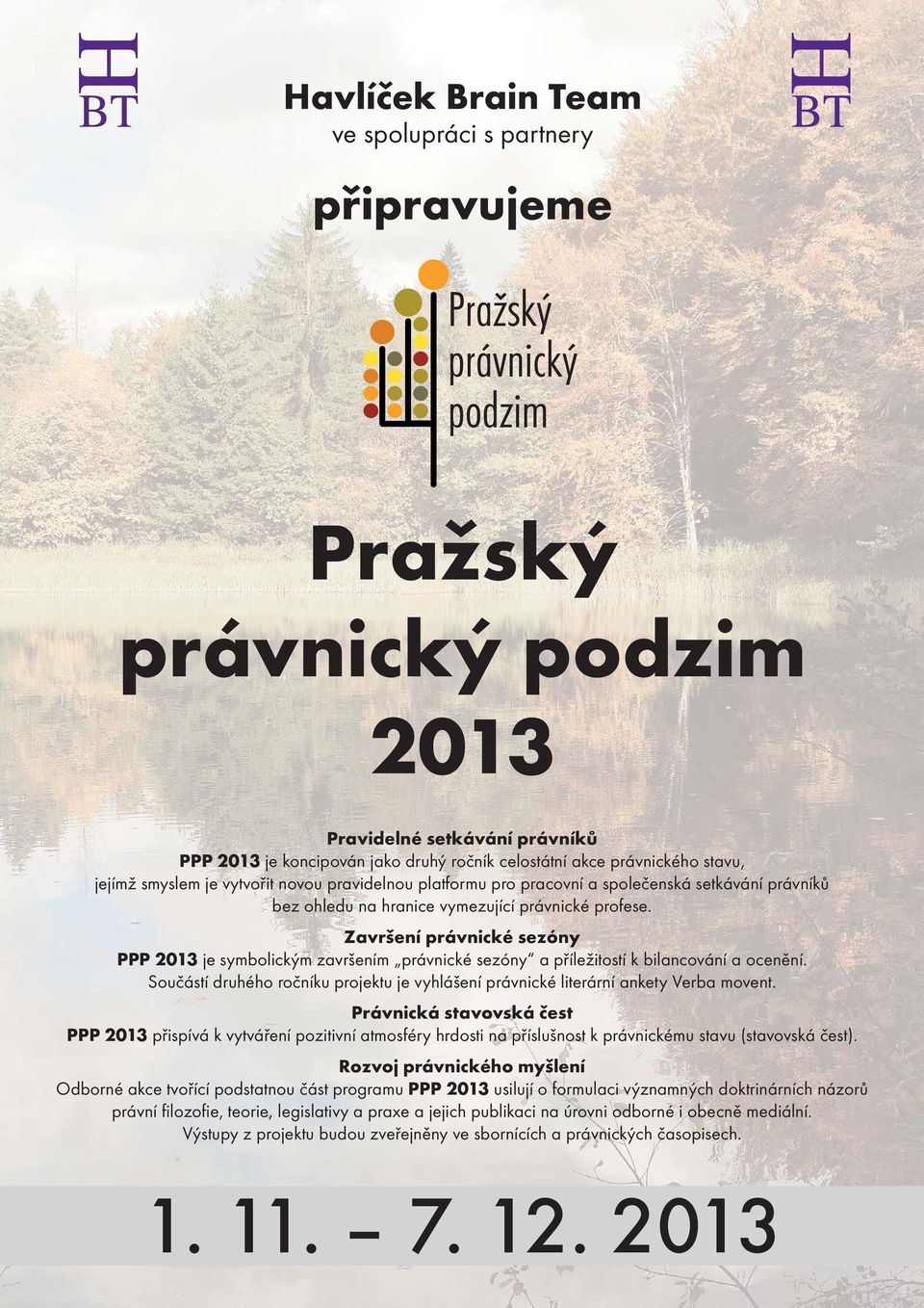 Završení právnické sezóny PPP 2013 je symbolickým završením právnické sezóny a příležitostí k bilancování a ocenění.