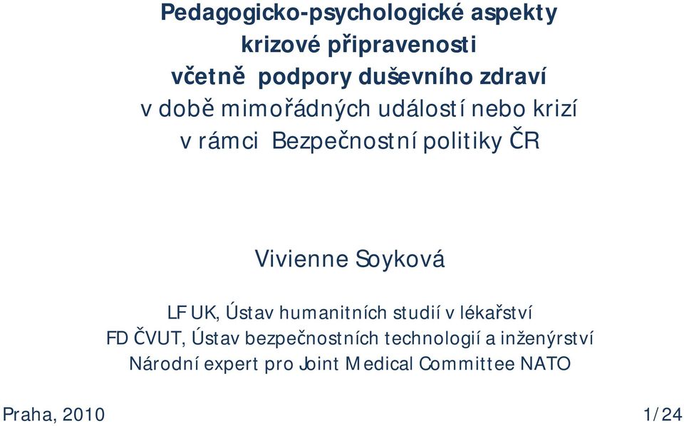 Vivienne Soyková LF UK, Ústav humanitních studií v lékařství FD ČVUT, Ústav