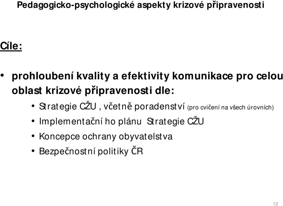 poradenství (pro cvičení na všech úrovních) Implementační ho