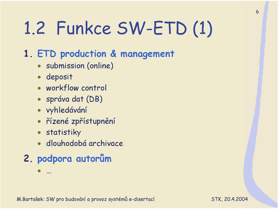 deposit workflow control správa dat (DB)