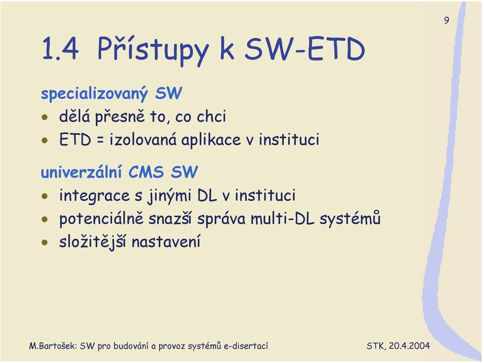 univerzální CMS SW integrace s jinými DL v instituci