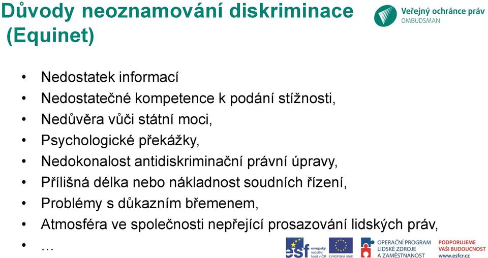 Nedokonalost antidiskriminační právní úpravy, Přílišná délka nebo nákladnost soudních