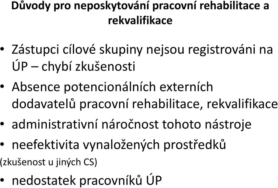 dodavatelů pracovní rehabilitace, rekvalifikace administrativní náročnost tohoto