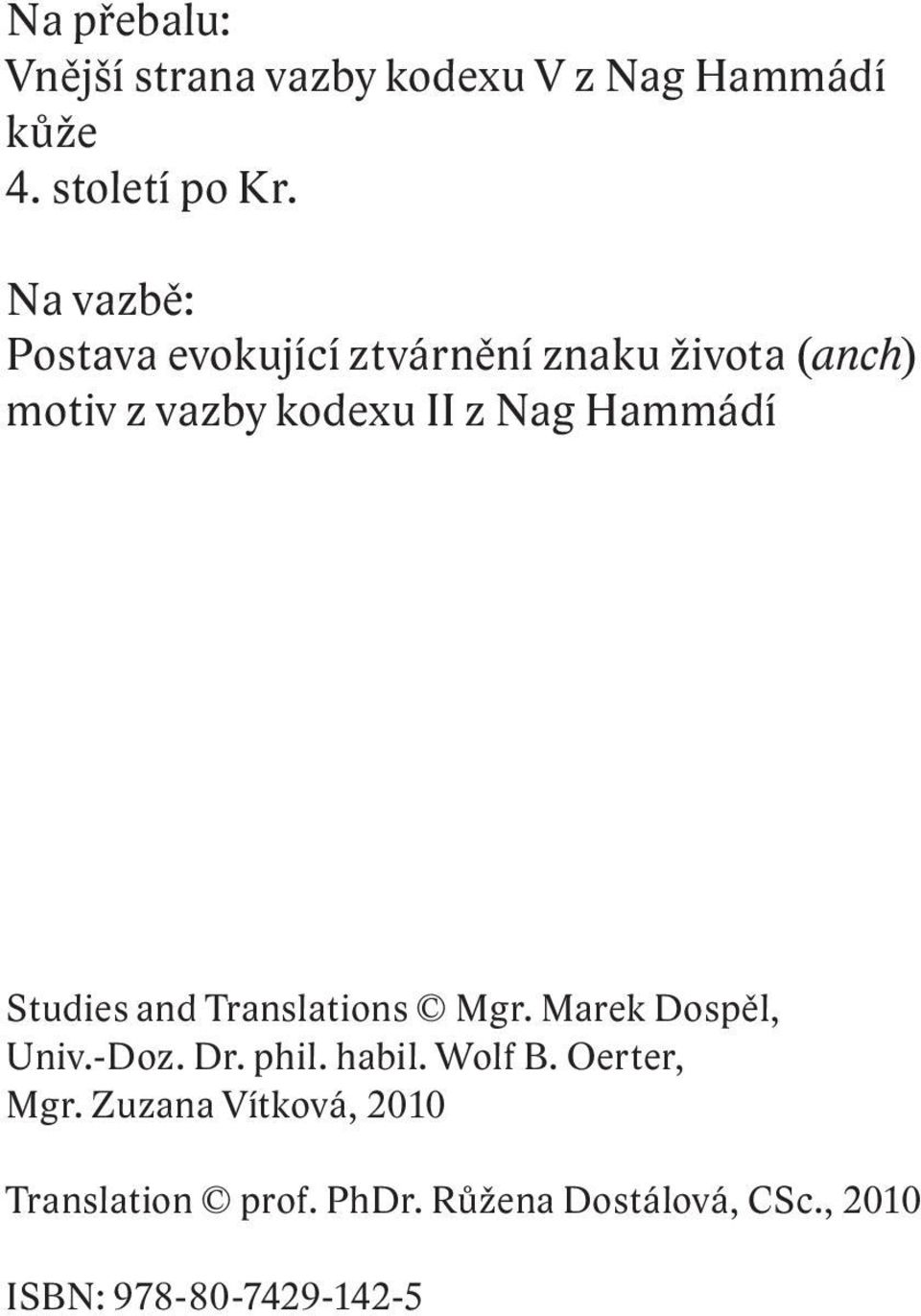 Hammádí Studies and Translations Mgr. Marek Dospěl, Univ.-Doz. Dr. phil. habil. Wolf B.