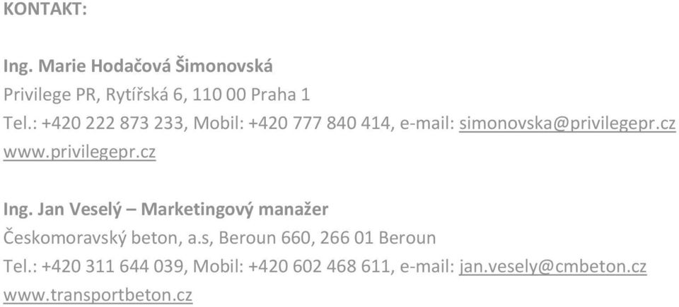 privilegepr.cz Ing. Jan Veselý Marketingový manažer Českomoravský beton, a.