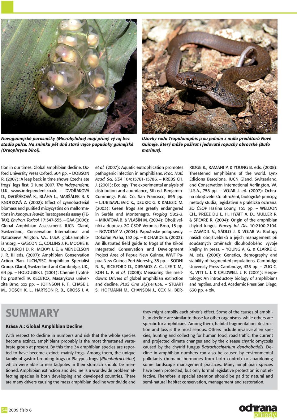 Oxford University Press Oxford, 304 pp. Dobson R. (2007): A leap back in time shows Czechs ate frogs legs first. 3 June 2007. The Independent, U.K. www.independent.co.uk. Dvořáková D., Dvořáková K.