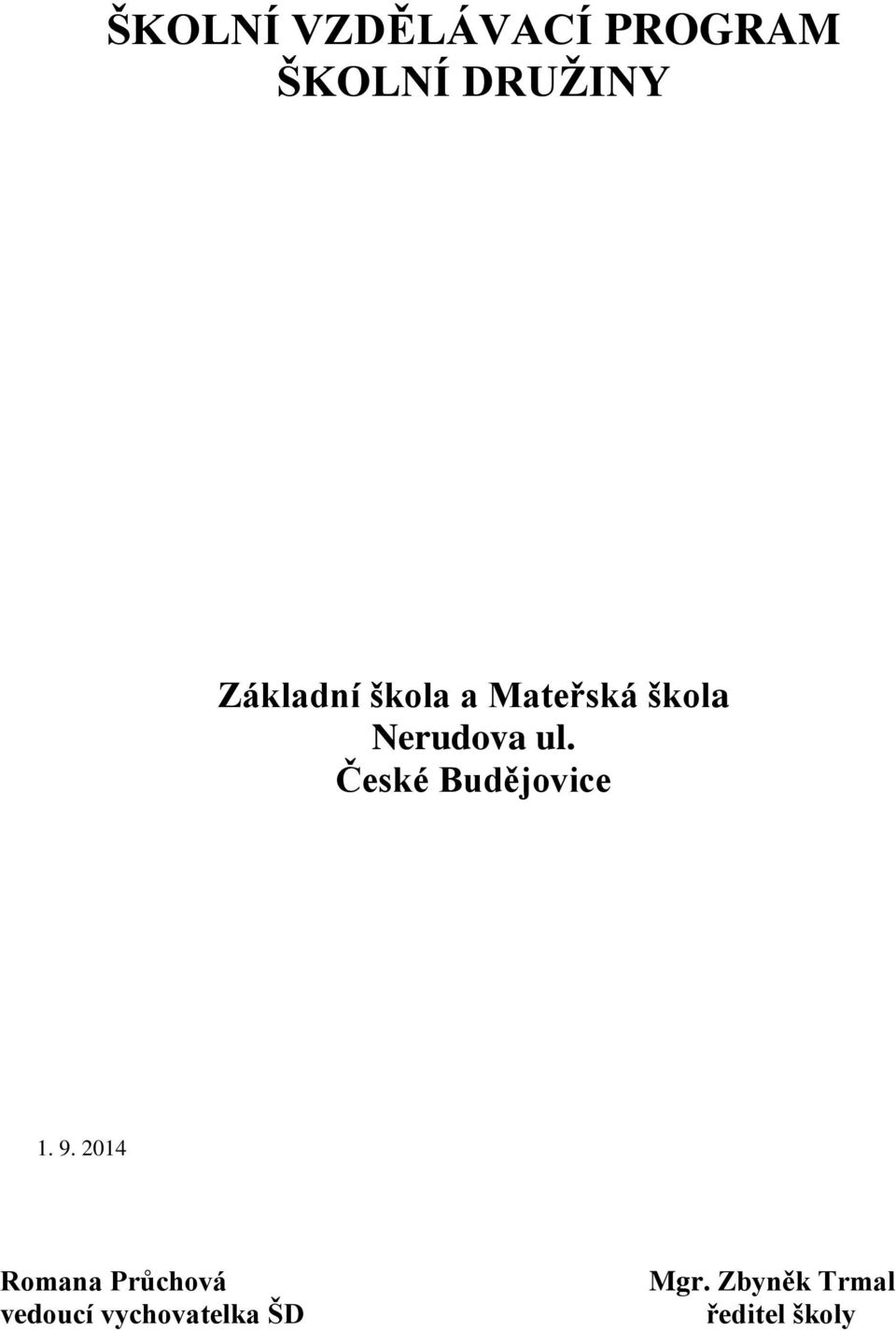 České Budějovice 1. 9.