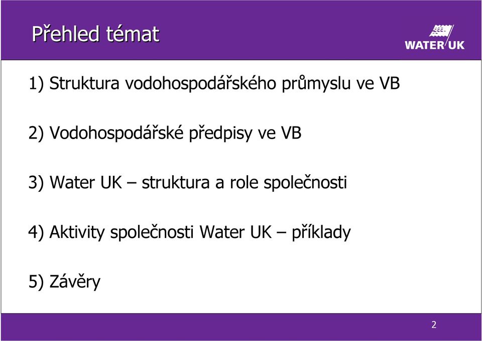 VB 3) Water UK struktura a role společnosti 4)