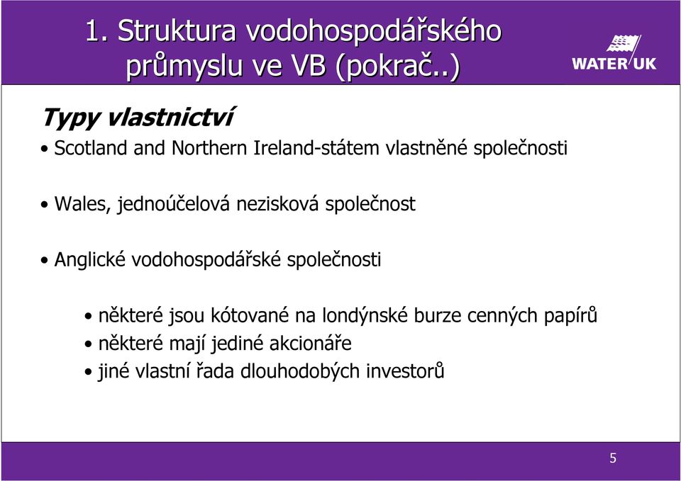 Wales, jednoúčelová nezisková společnost Anglické vodohospodářské společnosti