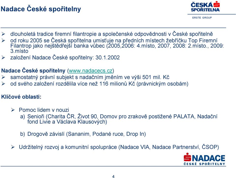 cz) samostatný právní subjekt s nadačním jměním ve výši 501 mil.