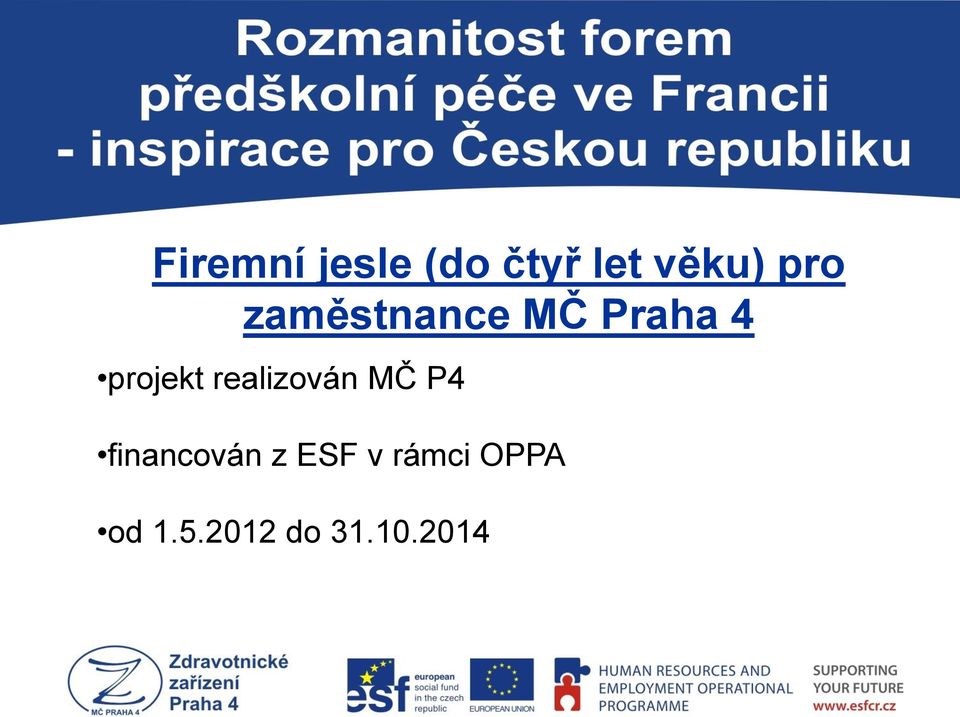 realizován MČ P4 financován z ESF