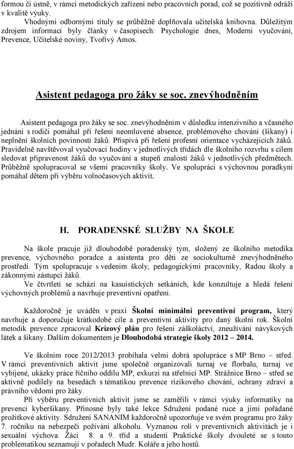 znevýhodněním Asistent pedagoga pro žáky se soc.