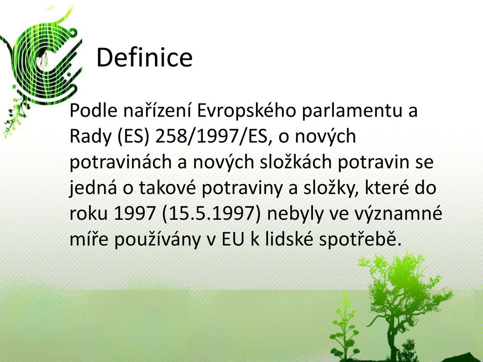 se jedná o takové potraviny a složky, které do roku 1997 (15.