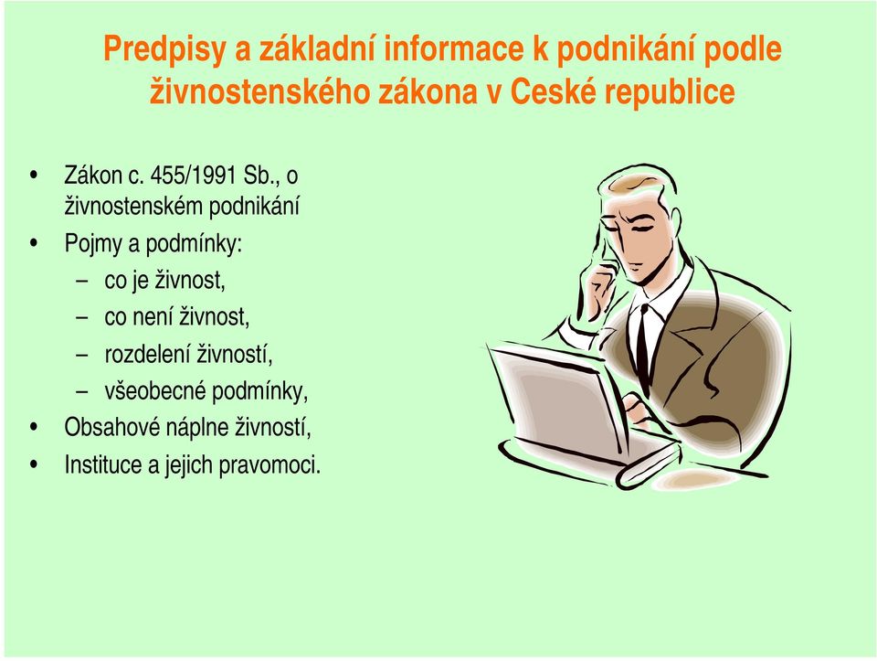 , o živnostenském podnikání Pojmy a podmínky: co je živnost, co není