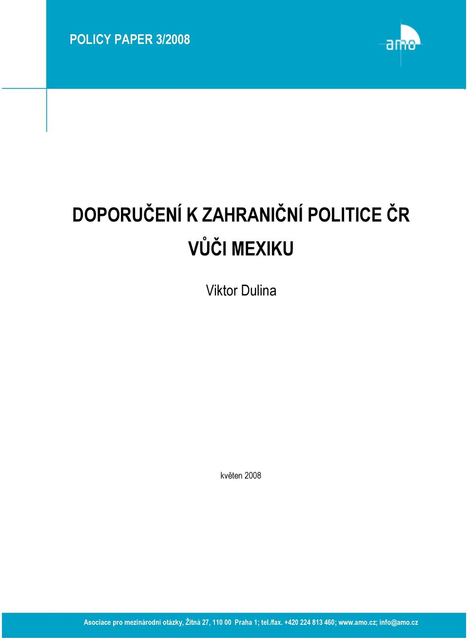 mezinárodní otázky, Žitná 27, 110 00 Praha 1;