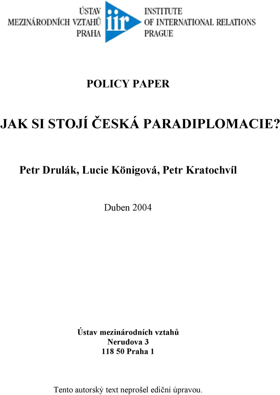 mezinárodních vztahů Nerudova 3 118 50